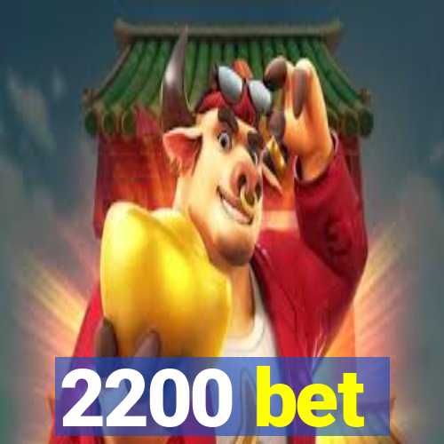 2200 bet